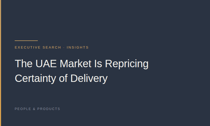 The UAE Market Is Repricing Certainty of Delivery